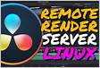 ﻿How to set up a REMOTE RENDER SERVER in DaVinci Resolve LINUX